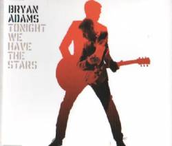 Bryan Adams : Tonight We Have the Stars